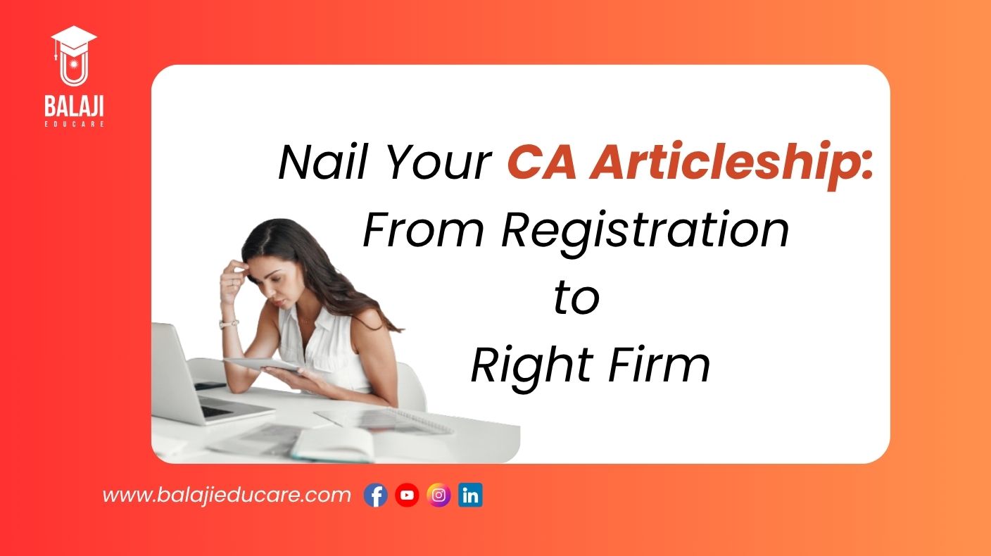 Step-by-Step Guide to CA Articleship Registration and Tips to Choose the Right Firm
